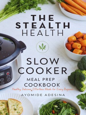 cover image of Stealth Health Slow Cooker Meal Prep Cookbook